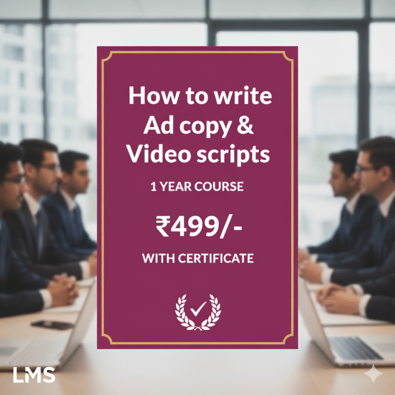How to write Ad copy & Video scripts Course For 1 Year at 499/-